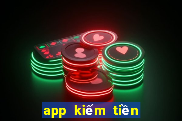 app kiếm tiền cho học sinh cấp 3