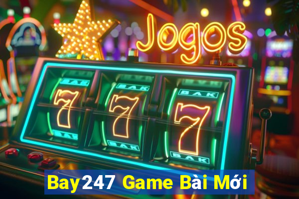 Bay247 Game Bài Mới