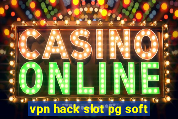 vpn hack slot pg soft