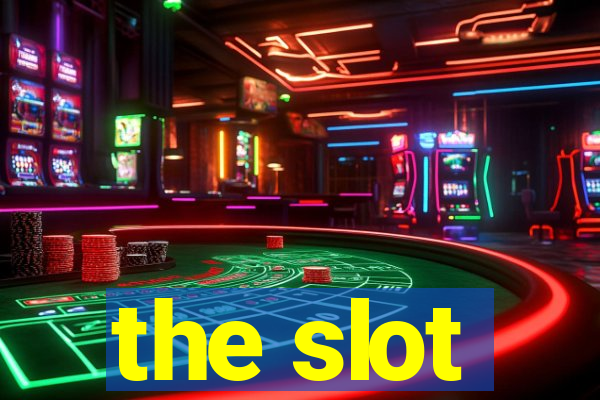 the slot