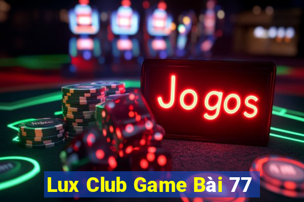 Lux Club Game Bài 77