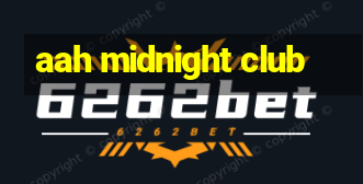 aah midnight club