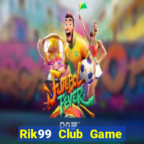 Rik99 Club Game Bài Las Vegas