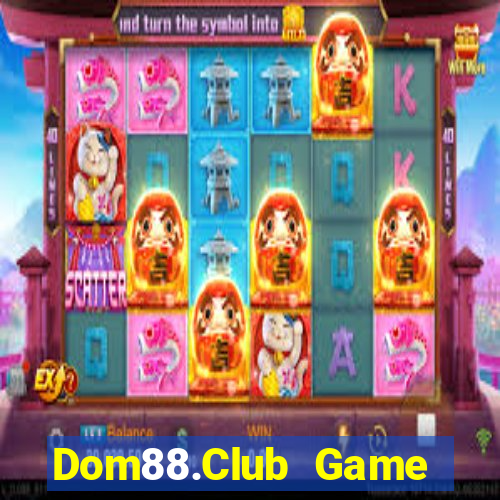 Dom88.Club Game Bài Hay