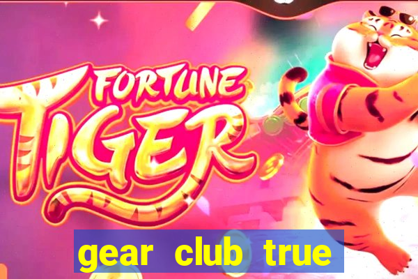 gear club true racing hack