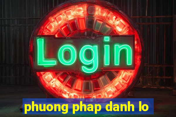 phuong phap danh lo