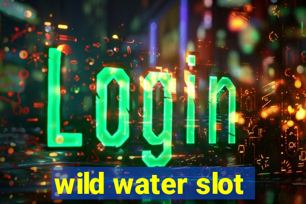 wild water slot