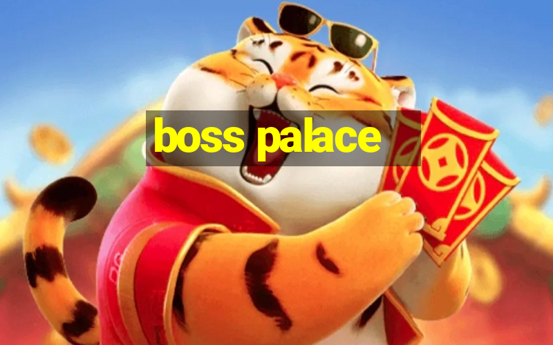 boss palace