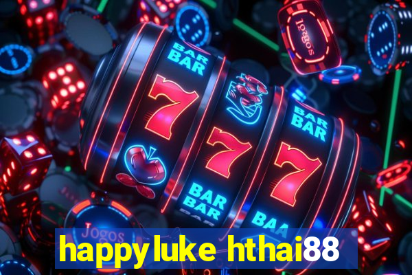 happyluke hthai88