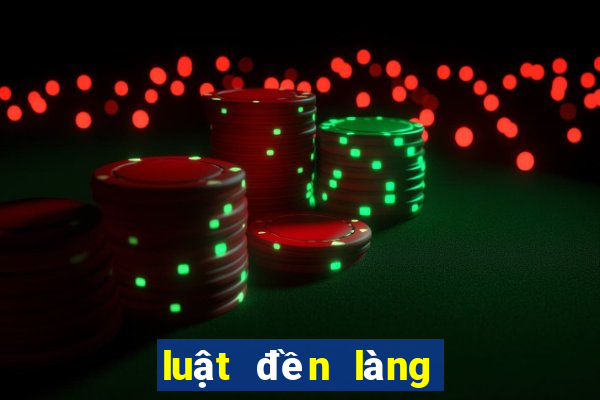 luật đền làng tiến lên miền nam