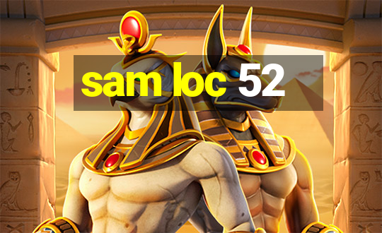 sam loc 52