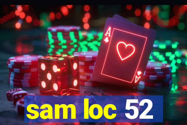 sam loc 52