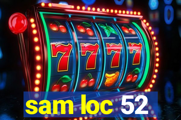 sam loc 52