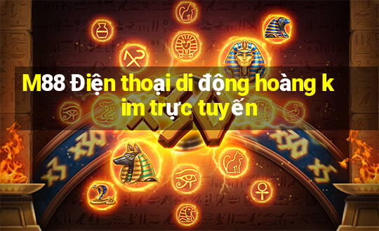 M88 Điện thoại di động hoàng kim trực tuyến