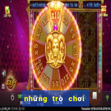 những trò chơi miễn phí