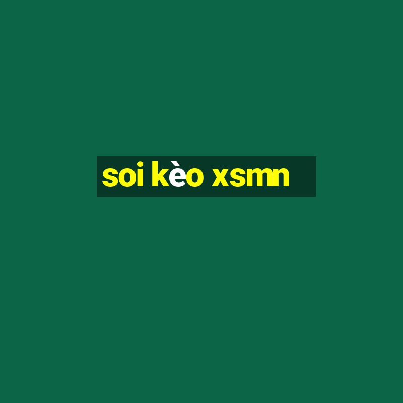 soi kèo xsmn