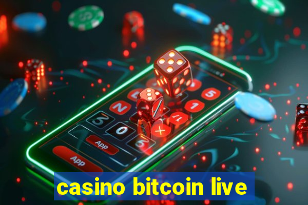 casino bitcoin live