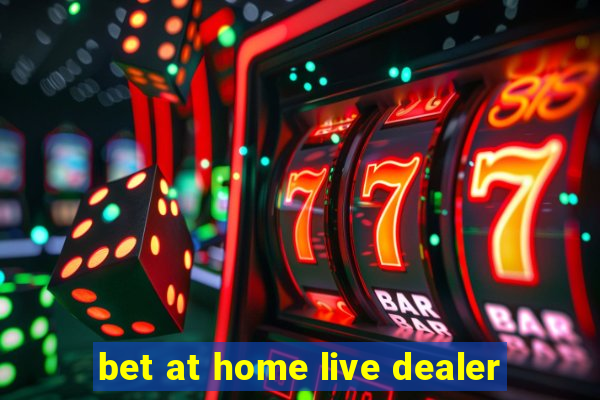 bet at home live dealer