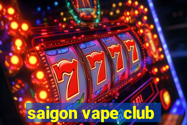 saigon vape club