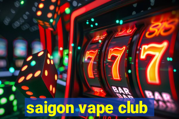 saigon vape club