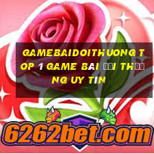 Gamebaidoithuong Top 1 Game Bài Đổi Thưởng Uy Tín