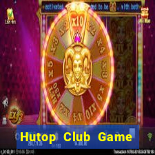 Hutop Club Game Bài 88 Club Đổi Thưởng