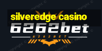 silveredge casino