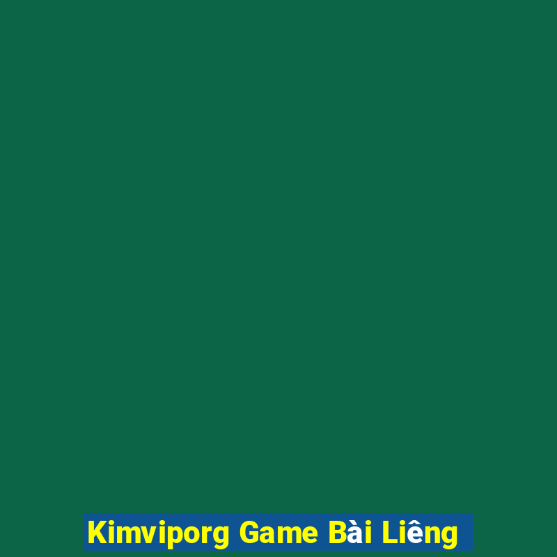 Kimviporg Game Bài Liêng