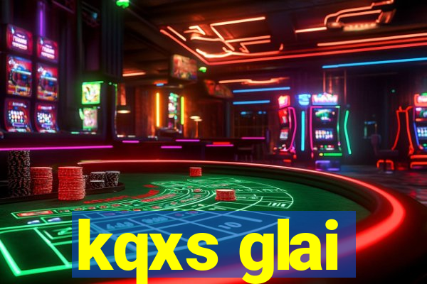 kqxs glai