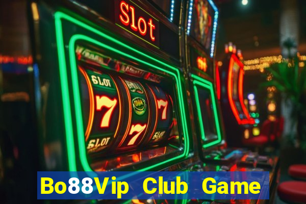 Bo88Vip Club Game Bài 247 Club