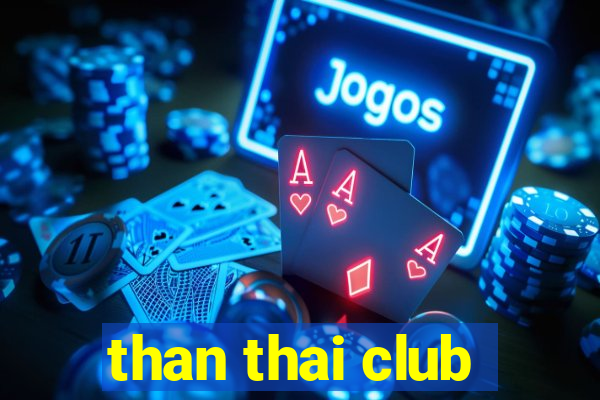 than thai club