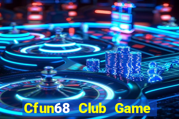 Cfun68 Club Game Bài Lừa Đảo