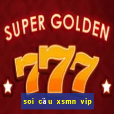 soi cầu xsmn vip 3 miền hôm nay