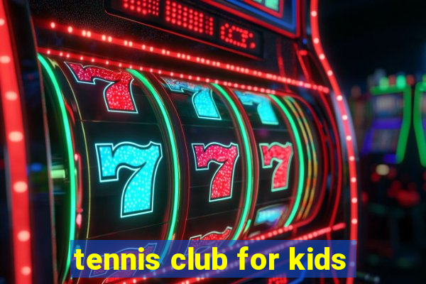 tennis club for kids