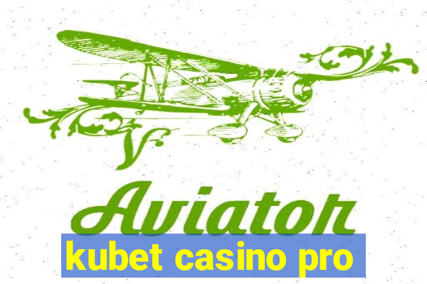 kubet casino pro