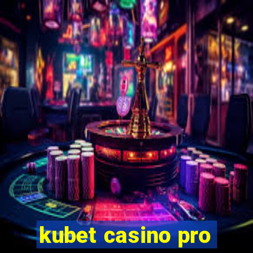 kubet casino pro