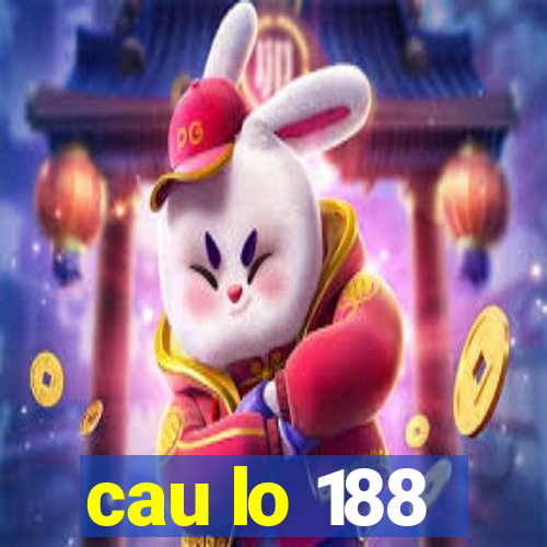 cau lo 188