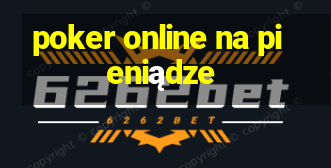 poker online na pieniądze