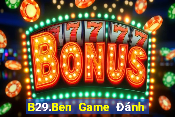 B29.Ben Game Đánh Bài Ông Trùm Poker