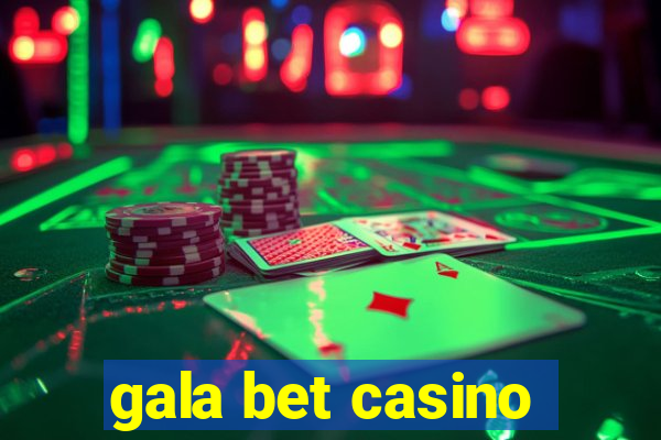 gala bet casino