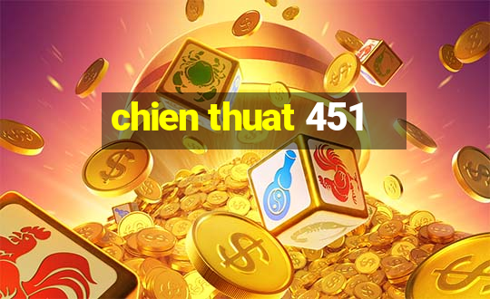 chien thuat 451