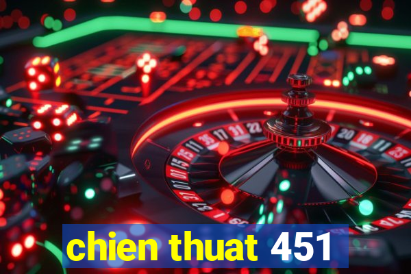 chien thuat 451