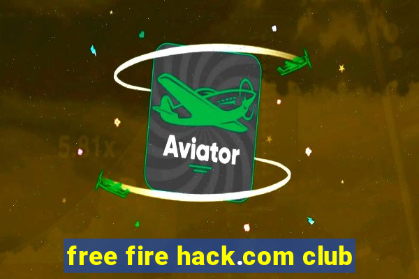 free fire hack.com club