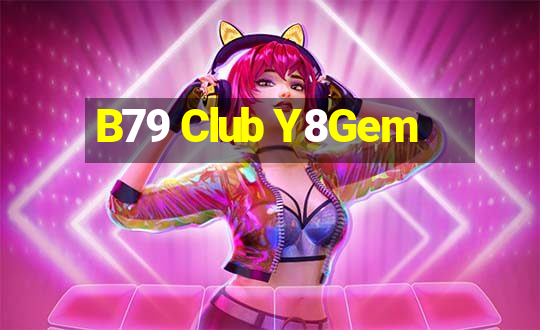 B79 Club Y8Gem