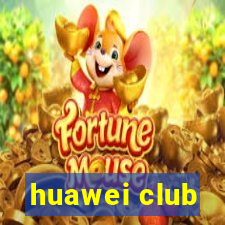 huawei club