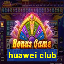 huawei club