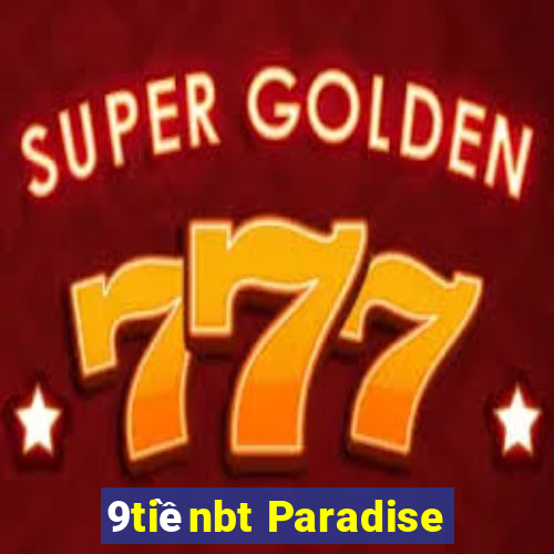 9tiềnbt Paradise