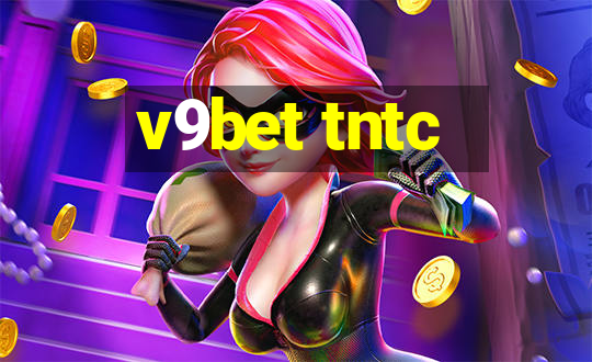 v9bet tntc