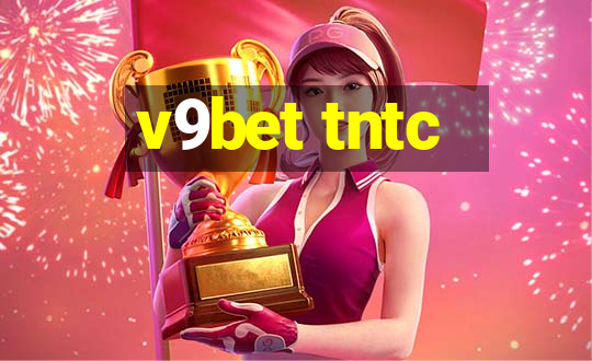 v9bet tntc