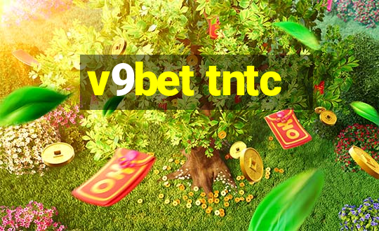 v9bet tntc